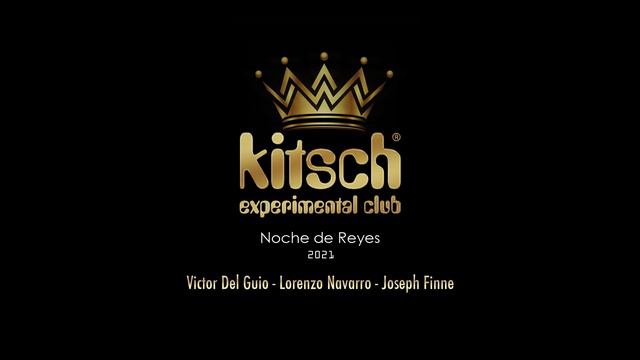Kitsch Experimental Club - Noche De Reyes (Victor Del Guio, Lorenzo Navarro, Joseph Finne) [01.2021