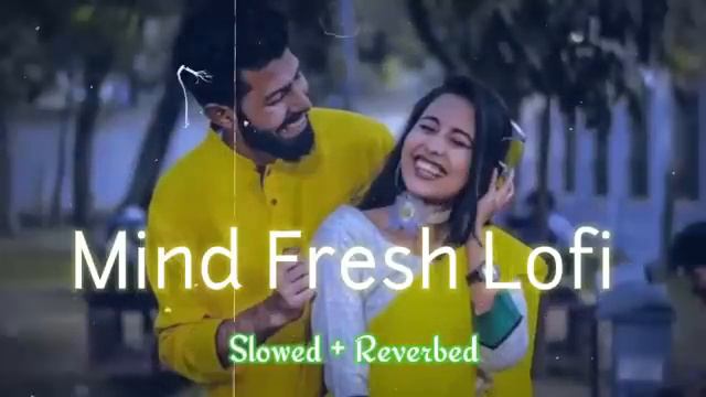 🥹🥰TRENDING 2 | INSTAGRAM LOFI MASHUP| SLOWED+REVERBED | MIND FRESH LOFI SONG Mind Fresh Lofi🥹🥰 смотреть онлайн