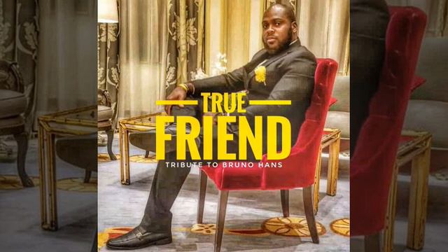 Kola-Bo- True Friend (Tribute To Bruno Hans Orji)