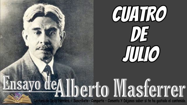 4 DE JULIO- ENSAYO De Alberto Masferrer смотреть онлайн