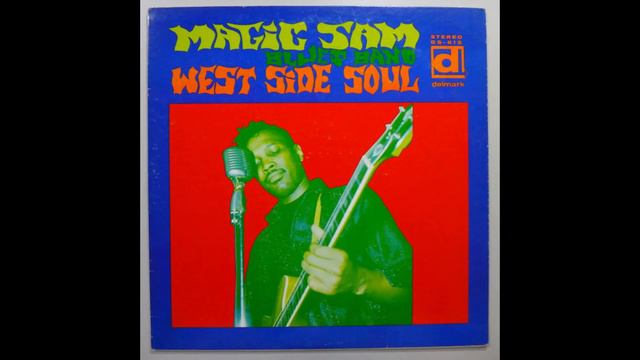 Magic Sam Blues Band - Sweet Home Chicago