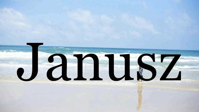 How To Pronounce Janusz🌈🌈🌈🌈🌈🌈Pronunciation Of Janusz смотреть онлайн