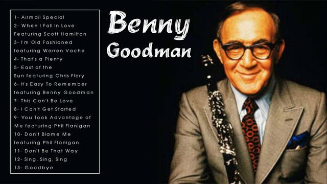 The Best of Benny Goodman - Benny Goodman Greatest Hits (Full Album) смотреть онлайн
