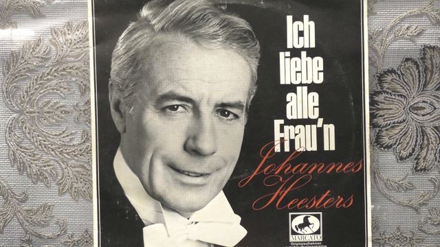 Johannes Heesters: Durch Dich Wird Diese Welt Erst Schon.