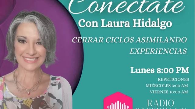 CERRAR CICLOS Y PROCESOS DE DUELO - LAURA HIDALGO -CONÉCTATE смотреть онлайн