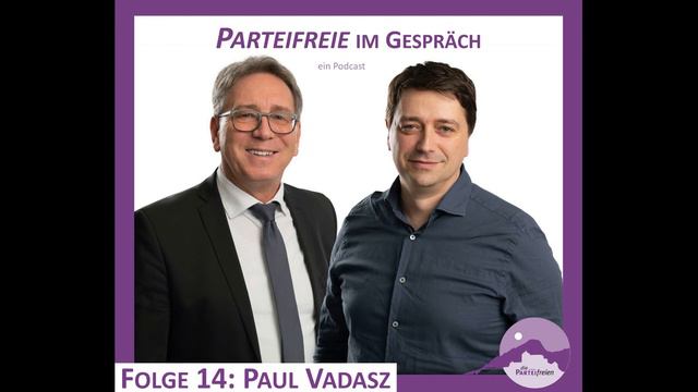 Parteifreie Im Gespräch - Folge 14: Paul Vadasz