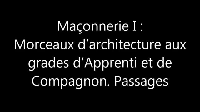 Maçonnerie I : morceaux d'architecture aux grades d'Apprenti et de Compagnon. Passages смотреть онлайн