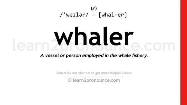 Pronunciation Of Whaler | Definition Of Whaler