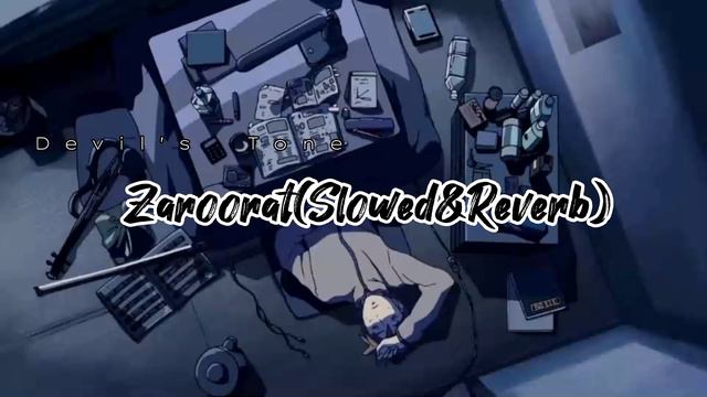 ZAROORAT (Slowed + Reverb) - Lofi ||Ek Villain || Mustafa Zahid || Devil's Tone  #ekvillain