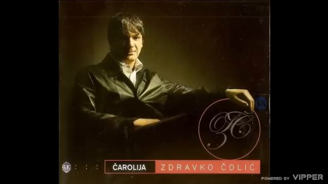 Zdravko Colic - Biti il ne biti - (Audio 2003) смотреть онлайн