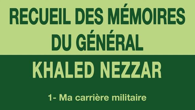 Mémoires du général Khaled Nezzar : tome 1 français/Chap 8. Les années soixante смотреть онлайн