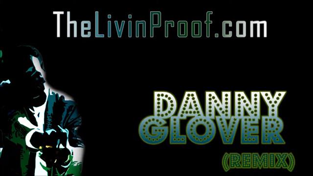Danny Glover (Remix) смотреть онлайн