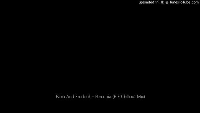 Pako And Frederik - Percunia (P F Chillout Mix)