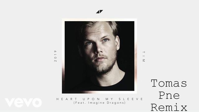 Avicii, Imagine Dragons - Heart Upon My Sleeve(Tomas Pne Remix) смотреть онлайн