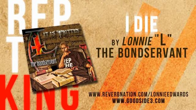 I DIE by Lonnie Edwards "L" the Bondservant смотреть онлайн