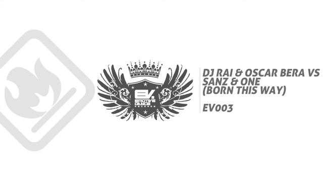 EV003 DJ Rai & Oscar Bera Vs Sanz & One - Born This Way (HD 720p)