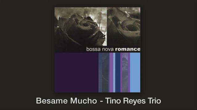 Besame Mucho - Consuelo Velasquez (Tino Reyes Trio bossa nova cover) смотреть онлайн