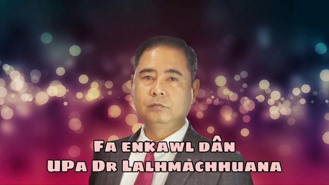 Kristian chhungkua a fa te zirtirna || Upa Dr Lalhmachhuana смотреть онлайн
