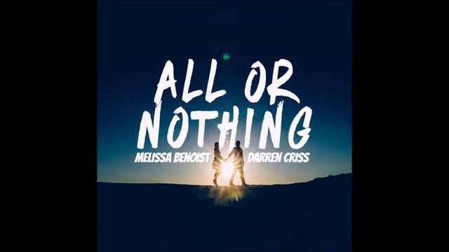Melissa Benoist, Darren Criss - All Or Nothing (Audio) смотреть онлайн