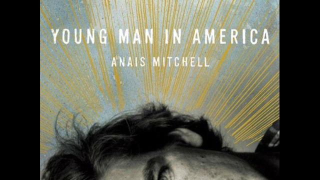 Anais Mitchell - Young Man in America смотреть онлайн