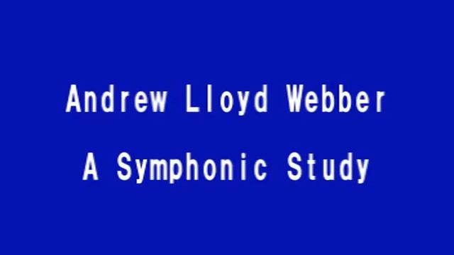 Andrew Lloyd Webber A Symphonic Study смотреть онлайн