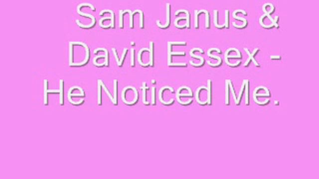 Sam Janus & David Essex - He Noticed Me.