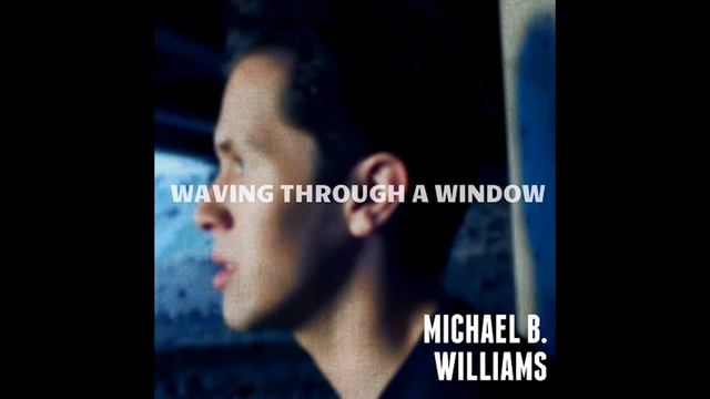 Waving Through A Window - Dear Evan Hansen (Michael B. Williams cover) смотреть онлайн