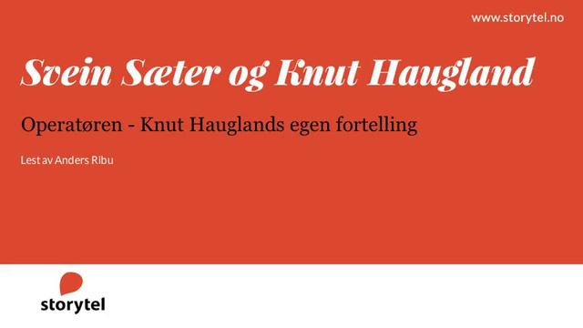 Lydbok - Svein Sæter Og Knut Haugland: Operatøren - Lest Av Anders Ribu