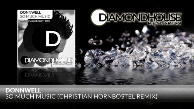 Donnwell - So Much Music (Christian Hornbostel Remix) / Diamondhouse Records смотреть онлайн