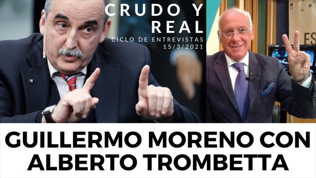Guillermo Moreno Entrevistado Por Alberto Trombetta - 15/3/2021.