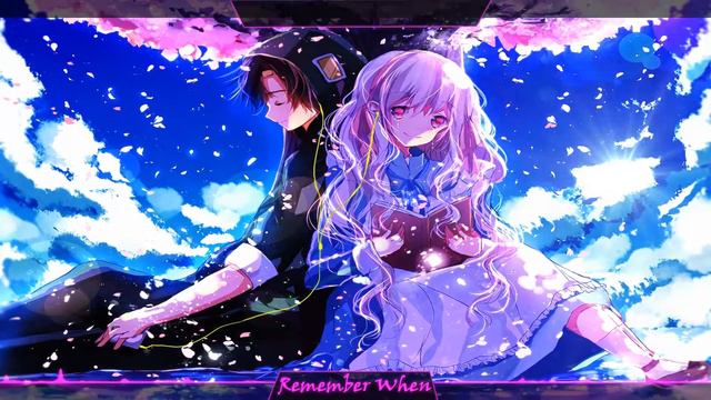 Nightcore - Remember When смотреть онлайн
