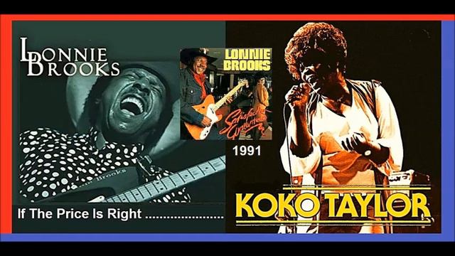 Lonnie Brooks & Koko Taylor - If The Price Is Right