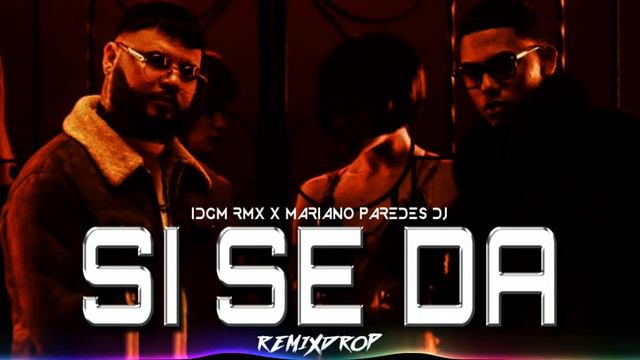 SI SE DA ✘ IDGM RMX FT MARIANO PAREDES DJ смотреть онлайн