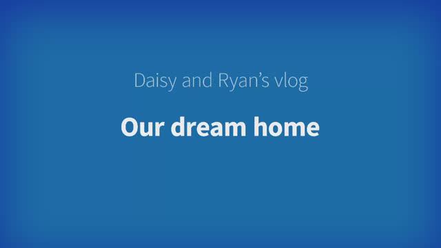 Harmonize Starter Unit 6 - Daisy and Ryan's Vlog: Our dream house смотреть онлайн