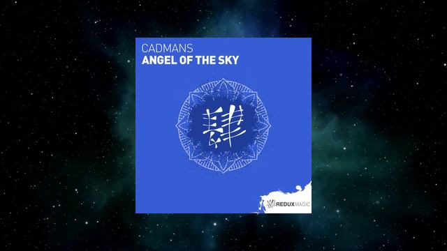 Cadmans - Angel Of The Sky (Extended Mix) [REDUX MAGIC] смотреть онлайн