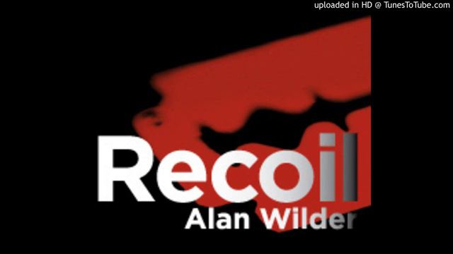 Alan Wilder/Recoil – Killing Ground & Never Let Me Down Again