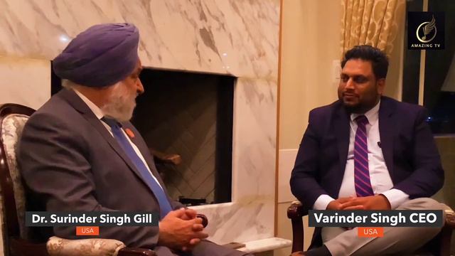 Exclusive Interview With Varinder Singh CEO Dr. Surinder Singh Gill USA Amazing Tv