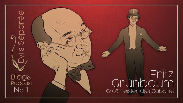 Evi's Séparée No 1: Fritz Grünbaum – Großmeister des Cabaret смотреть онлайн
