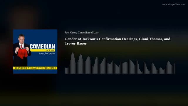 Gender at Jackson’s Confirmation Hearings, Ginni Thomas, and Trevor Bauer смотреть онлайн