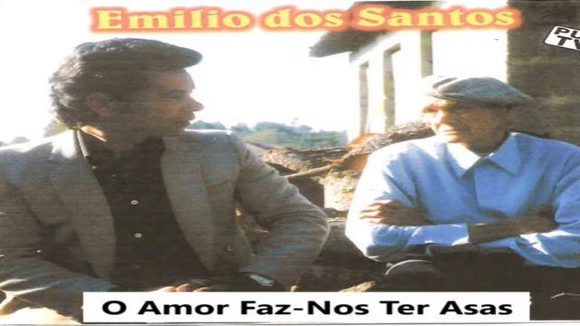 Emílio dos Santos - O Amor Faz-Nos Ter Asas смотреть онлайн