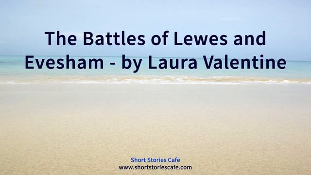 The Battles Of Lewes And Evesham   By Laura Valentine