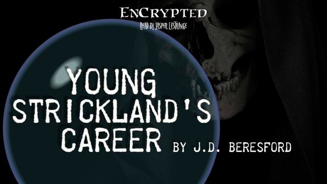 "Young Strickland's Career" by J.D. Beresford | Classic horror stories | Audiobook смотреть онлайн