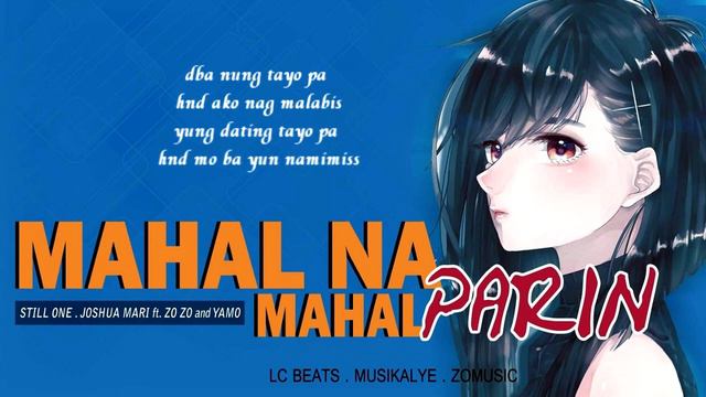 MAHAL NA MAHAL PARIN - STILL ONE , ZoZo , YAMO, JOSHUA MARI (WITH LYRICS)