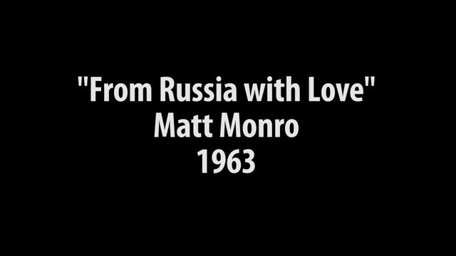 From Russia with Love - Matt Monro (James Bond Theme Songs)