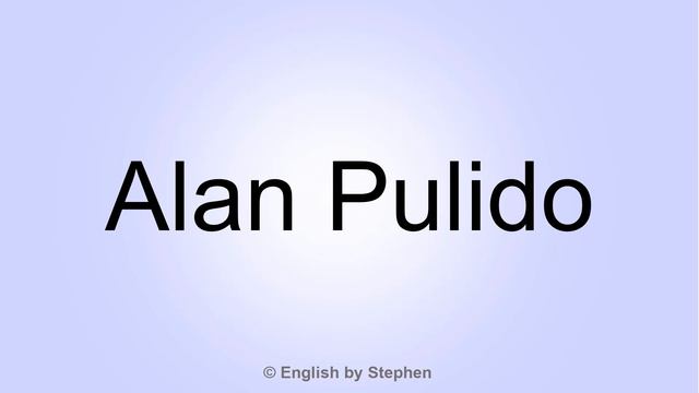 How to pronounce "Alan Pulido" смотреть онлайн