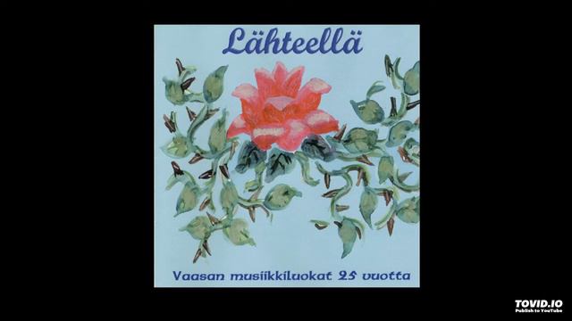 18. Eero Sipilä: Ville Ja Valle (Kirsi Kunnas) - LÄHTEELLÄ