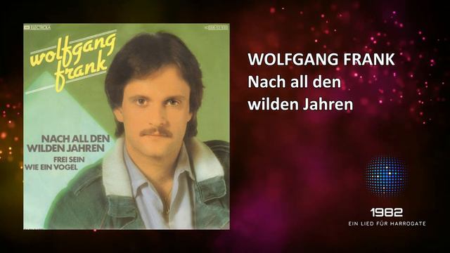 Wolfgang Frank - Nach all den wilden Jahren смотреть онлайн