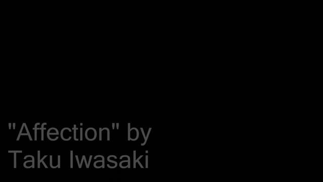"Affection" by Taku Iwasaki смотреть онлайн
