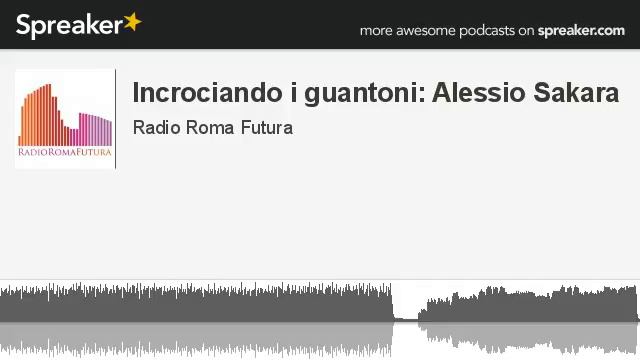 Incrociando i guantoni: Alessio Sakara (parte 5 di 5, creato con Spreaker) смотреть онлайн