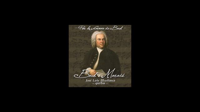 "Por la gracia de Bach" Disco completo, José Luis Martínez Moreno Guitarra смотреть онлайн